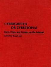 Cyberghetto or Cybertopia?: Race, Class, and Gender on the Internet