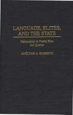 Language, Elites, and the State: Nationalism in Puerto Rico and Quebec