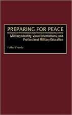 Preparing for Peace: Military Identity, Value Orientations, and Professional Military Education