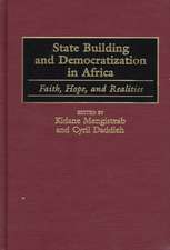 State Building and Democratization in Africa: Faith, Hope, and Realities