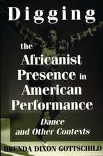 Digging the Africanist Presence in American Performance: Dance and Other Contexts