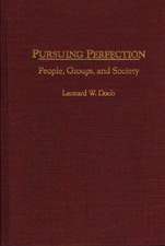 Pursuing Perfection: People, Groups, and Society