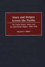 Stars and Stripes Across the Pacific: The United States, Japan, and the Asia/Pacific Region, 1895-1945