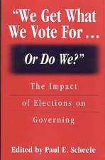 We Get What We Vote For… Or Do We?: The Impact of Elections on Governing