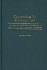 Contracting for Development: The Role of For-Profit Contractors in U.S. Foreign Development Assistance