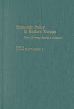 Economic Policy in Eastern Europe: Were Currency Boards a Solution?