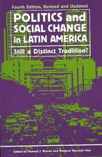 Politics and Social Change in Latin America: Still a Distinct Tradition?, 4th Edition