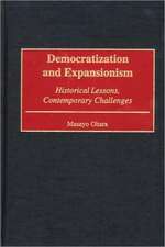 Democratization and Expansionism: Historical Lessons, Contemporary Challenges