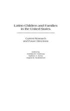 Latino Children and Families in the United States: Current Research and Future Directions