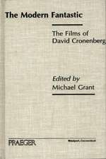 The Modern Fantastic: The Films of David Cronenberg