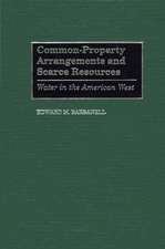 Common-Property Arrangements and Scarce Resources: Water in the American West