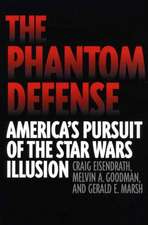 The Phantom Defense: America's Pursuit of the Star Wars Illusion