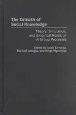 The Growth of Social Knowledge: Theory, Simulation, and Empirical Research in Group Processes