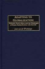 Adapting to Globalization: Malaysia, South Africa, and the Challenges of Ethnic Redistribution with Growth