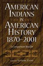 American Indians in American History, 1870-2001: A Companion Reader