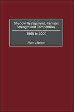 Shadow Realignment, Partisan Strength and Competition: 1960 to 2000