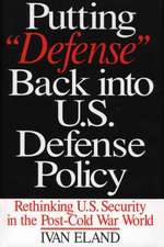 Putting Defense Back into U.S. Defense Policy