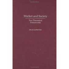 Market and Society: Two Theoretical Frameworks