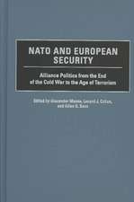 NATO and European Security: Alliance Politics from the End of the Cold War to the Age of Terrorism