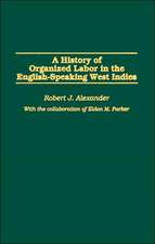 A History of Organized Labor in the English-Speaking West Indies