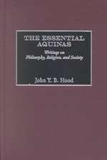 The Essential Aquinas: Writings on Philosophy, Religion, and Society