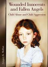 Wounded Innocents and Fallen Angels: Child Abuse and Child Aggression