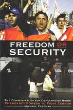 Freedom or Security: The Consequences for Democracies Using Emergency Powers to Fight Terror