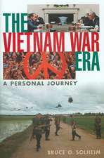 The Vietnam War Era: A Personal Journey