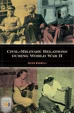 Toward the National Security State: Civil-Military Relations during World War II