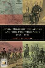 Privilege vs. Equality: Civil-Military Relations in the Jacksonian Era, 1815-1845