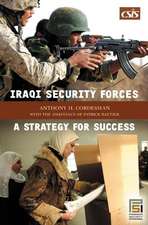 Iraqi Security Forces: A Strategy for Success