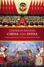 Understanding China and India: Security Implications for the United States and the World