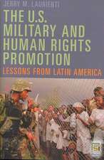 The U.S. Military and Human Rights Promotion: Lessons from Latin America