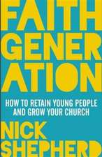 Faith Generation – Retaining Young People And Growing The Church