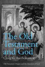 The Old Testament and God – Old Testament Origins and the Question of God, Volume 1