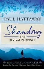 Shandong – The Revival Province. Inside the Largest Christian Revival in History