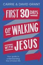 First 30 Days of Walking with Jesus – Your guide to understanding the Christian life