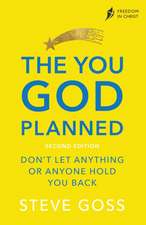 The You God Planned, Second Edition – Don`t Let Anything or Anyone Hold You Back