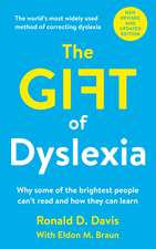 The Gift of Dyslexia: Why Some of the Brightest People Can't Read and How They Can Learn