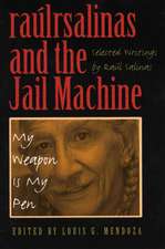 raúlrsalinas and the Jail Machine: My Weapon Is My Pen