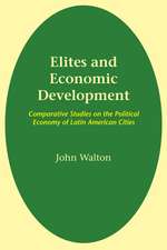 Elites and Economic Development: Comparative Studies on the Political Economy of Latin American Cities