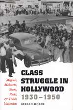 Class Struggle in Hollywood, 1930–1950 – Moguls, Mobsters, Stars, Reds, and Trade Unionists