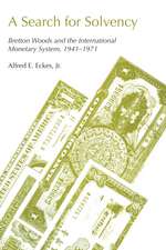 A Search for Solvency: Bretton Woods and the International Monetary System, 1941-1971