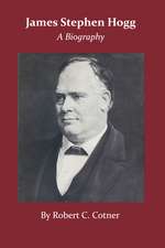 James Stephen Hogg: A Biography