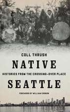 Native Seattle – Histories from the Crossing–Over Place