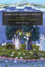 Mobilizing Krishna`s World – The Writings of Prince Servant Singh of Kishangarh