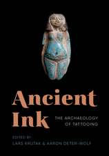 Ancient Ink – The Archaeology of Tattooing