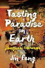 Tasting Paradise on Earth – Jiangnan Foodways