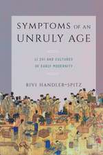 Symptoms of an Unruly Age – Li Zhi and Cultures of Early Modernity