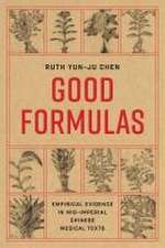 Good Formulas – Empirical Evidence in Mid–Imperial Chinese Medical Texts